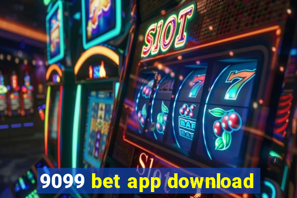 9099 bet app download